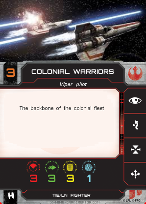 http://x-wing-cardcreator.com/img/published/Colonial Warriors _Bryan Atchison _0.png